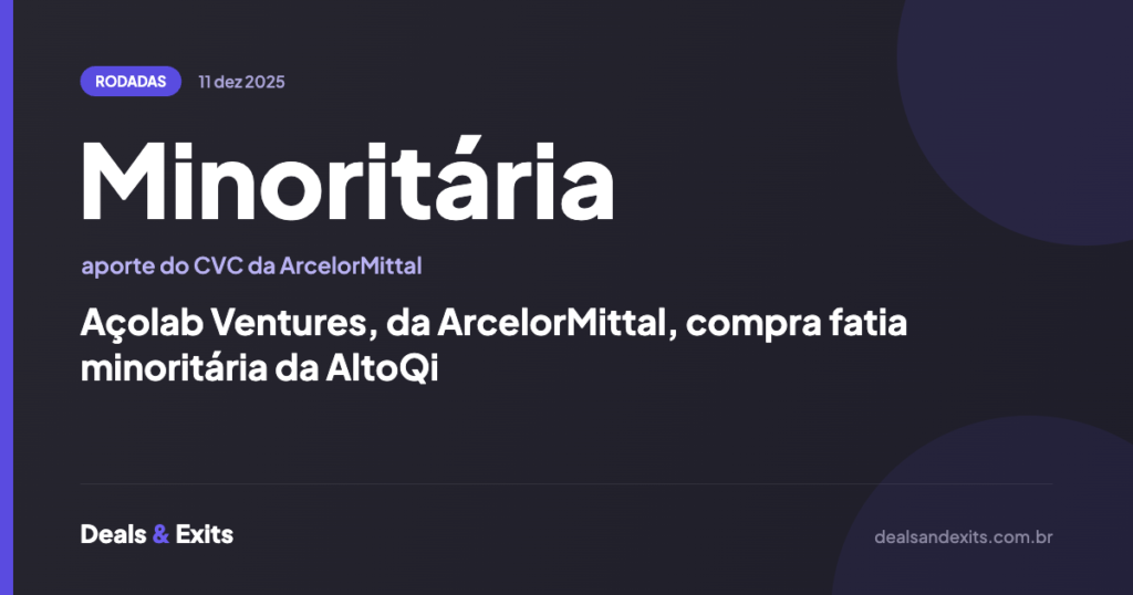 Açolab Ventures, da ArcelorMittal, compra fatia minoritária da AltoQi