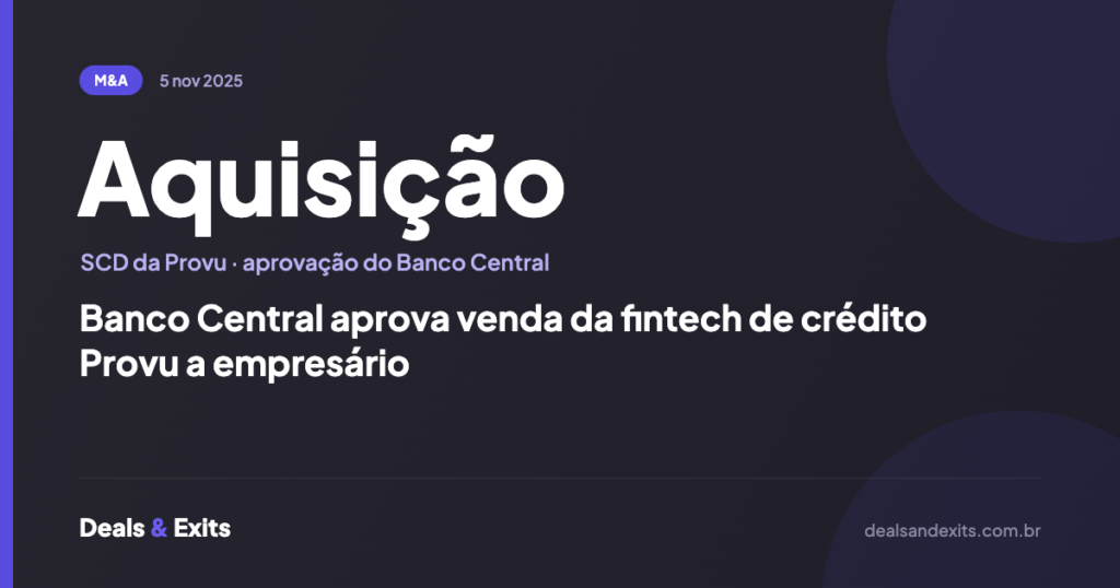 Banco Central aprova venda da fintech de crédito Provu a empresário