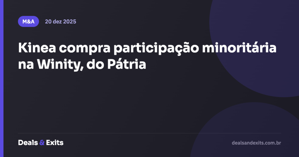 Kinea compra participação minoritária na Winity, do Pátria