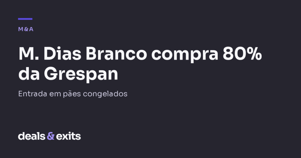 M. Dias Branco compra 80% da Grespan e entra em pães congelados