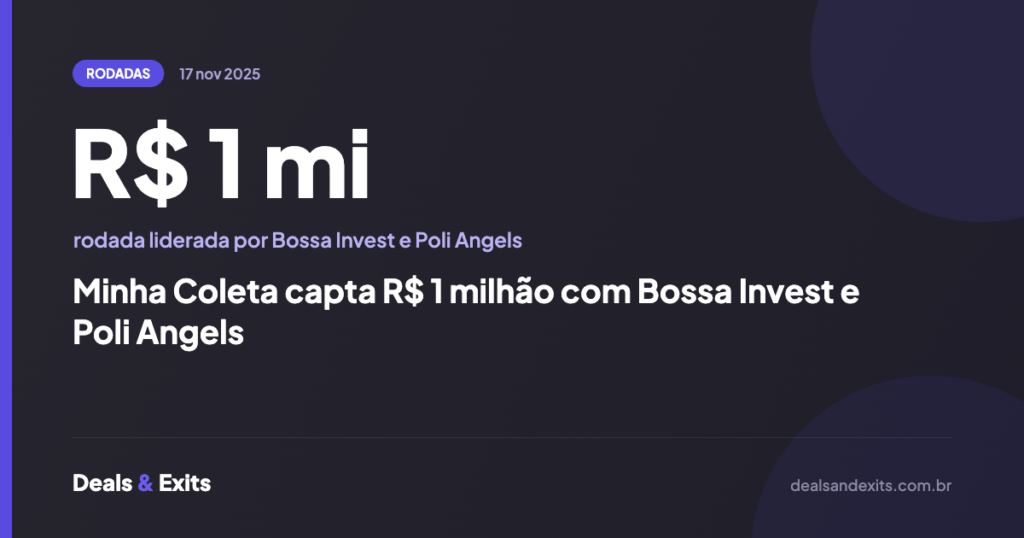 Minha Coleta capta R$ 1 milhão com Bossa Invest e Poli Angels