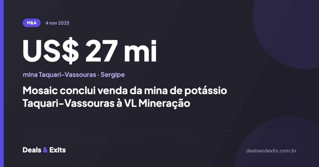 Mosaic conclui venda da mina de potássio Taquari-Vassouras à VL Mineração