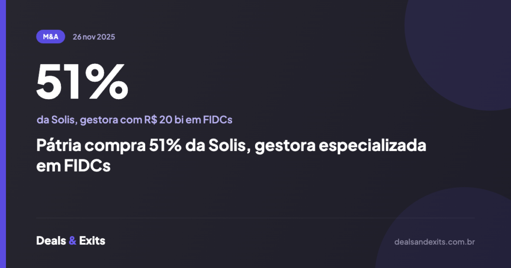 Pátria compra 51% da Solis, gestora especializada em FIDCs