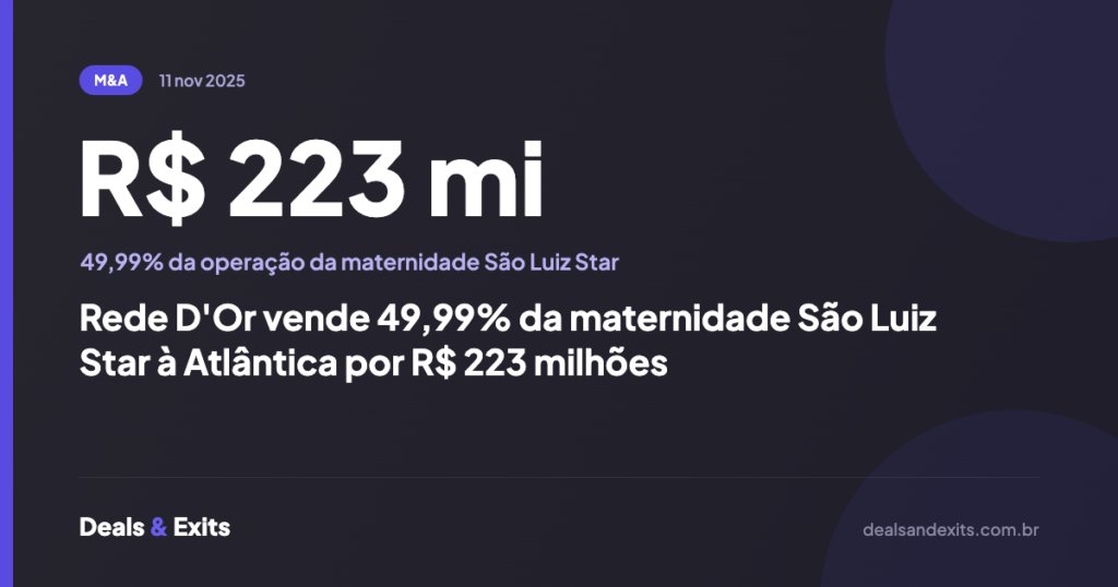 Rede D'Or vende 49,99% da maternidade São Luiz Star à Atlântica por R$ 223 milhões