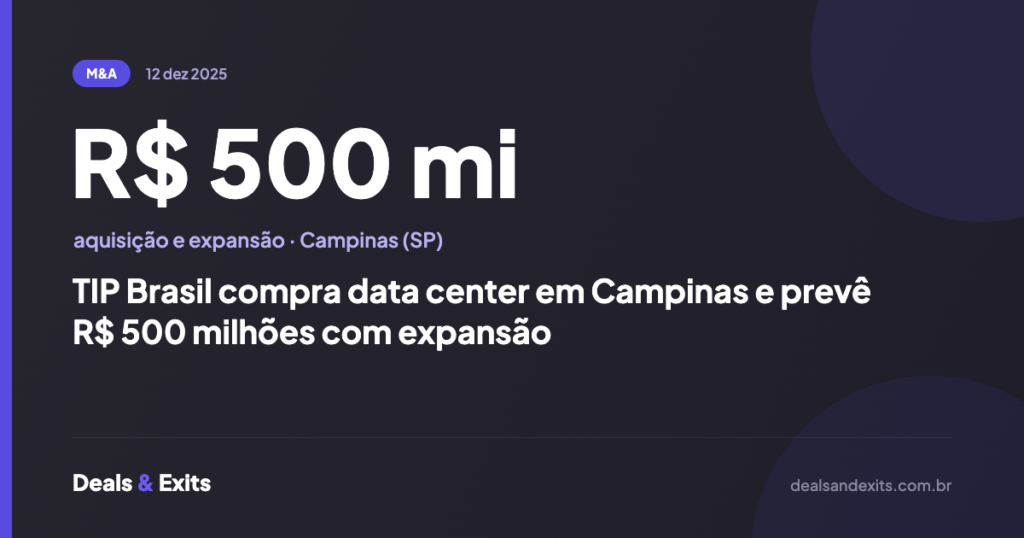 TIP Brasil compra data center em Campinas e prevê R$ 500 milhões com expansão